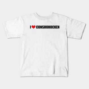 I Love Conshohocken, Funny Heart Kids T-Shirt